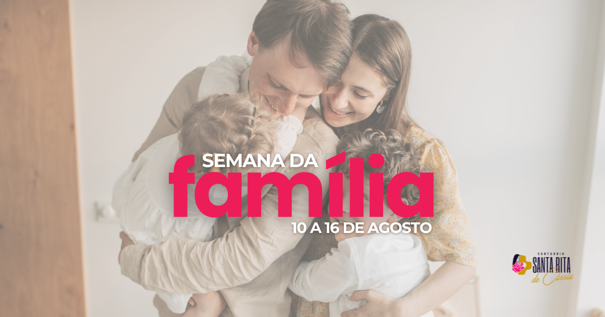 Semana da Família começa dia 10 de agosto